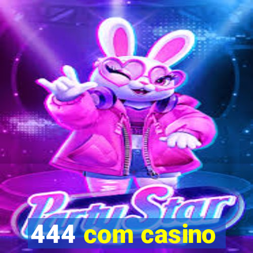 444 com casino